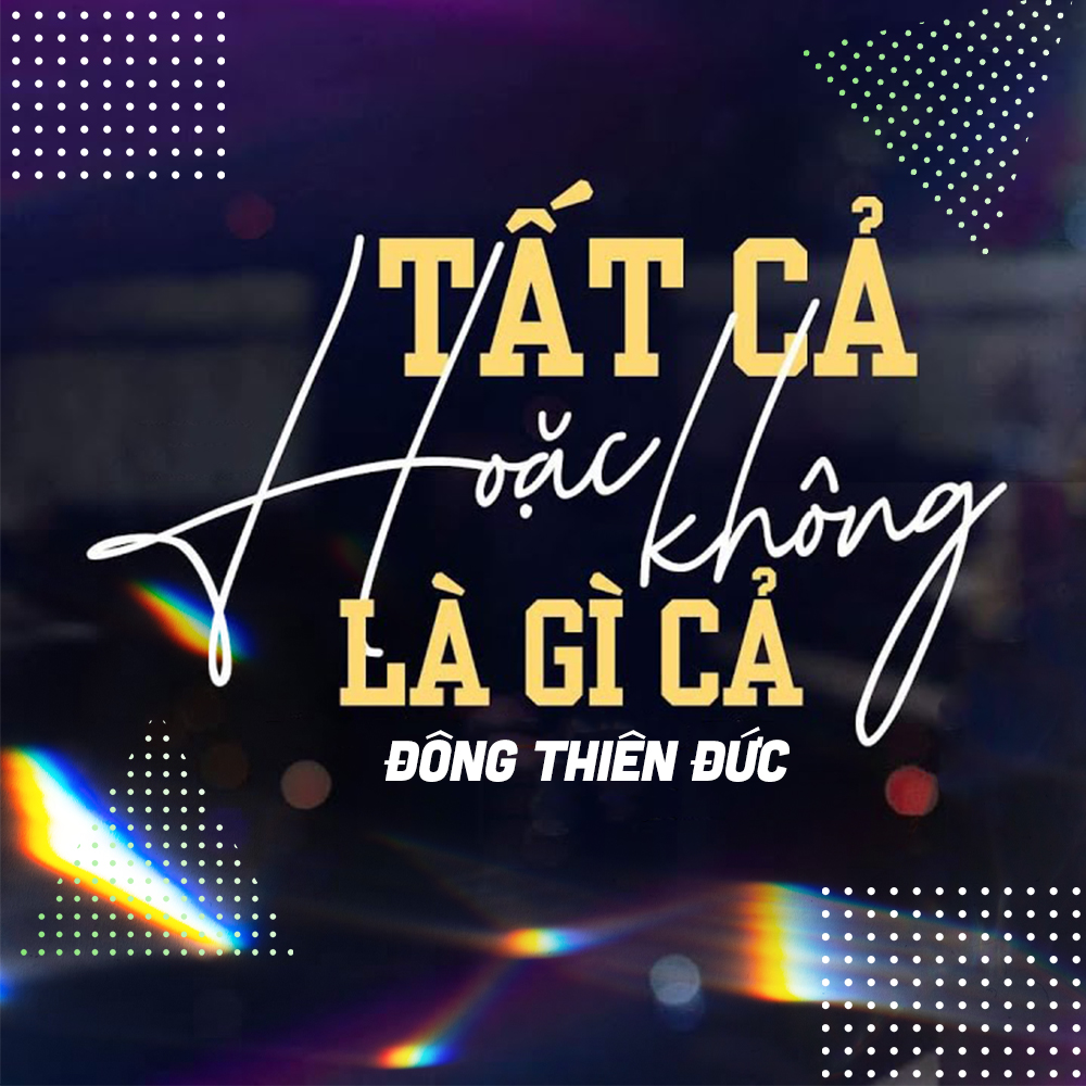 Tất Cả Hoặc Không Là Gì Cả