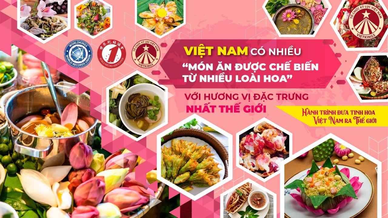 Việt Nam - Đất Nước Có Nhiều Món Ăn Được Chế Biến Từ Nhiều Loài Hoa Nhất Thế Giới