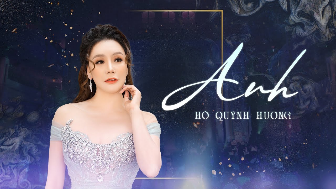 Lời Bài Hát Anh – Hồ Quỳnh Hương | Lyrics Đầy Đủ & Chính Xác