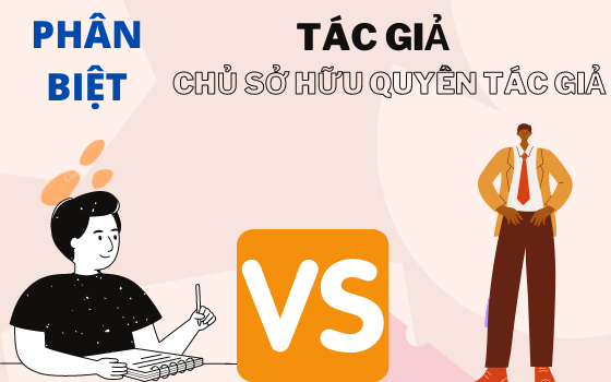 Tác Giả Và Chủ Sở Hữu Quyền Tác Giả – Ai Là Người Sở Hữu Thực Sự?