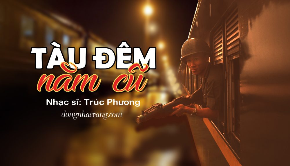 Lời bài hát Tàu Đêm Năm Cũ – Lyrics và hợp âm đầy đủ