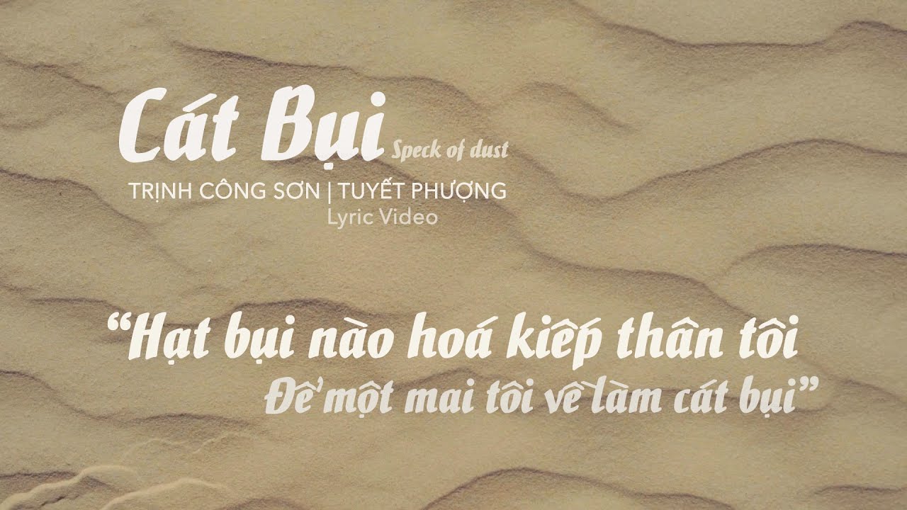 Lời Bài Hát Cát Bụi – Lyrics & Hợp Âm Chuẩn, Ca Từ Trịnh Công Sơn