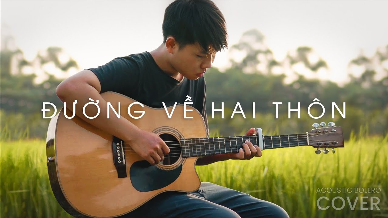 Lời Bài Hát Đường Về Hai Thôn – Lyrics và Hợp Âm Chi Tiết