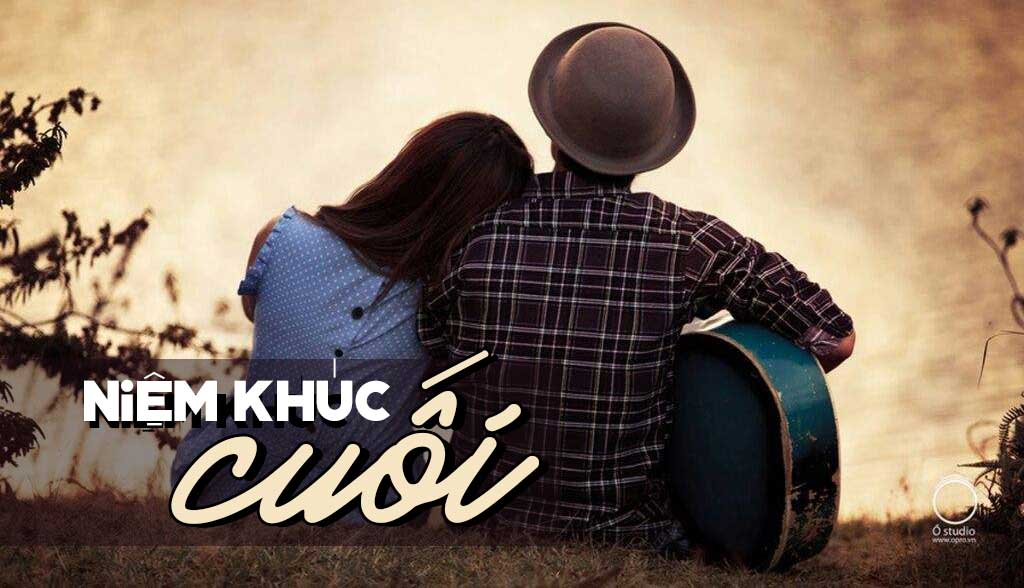 Lời Bài Hát Niệm Khúc Cuối – Lyrics & Hợp Âm Chuẩn Nhất