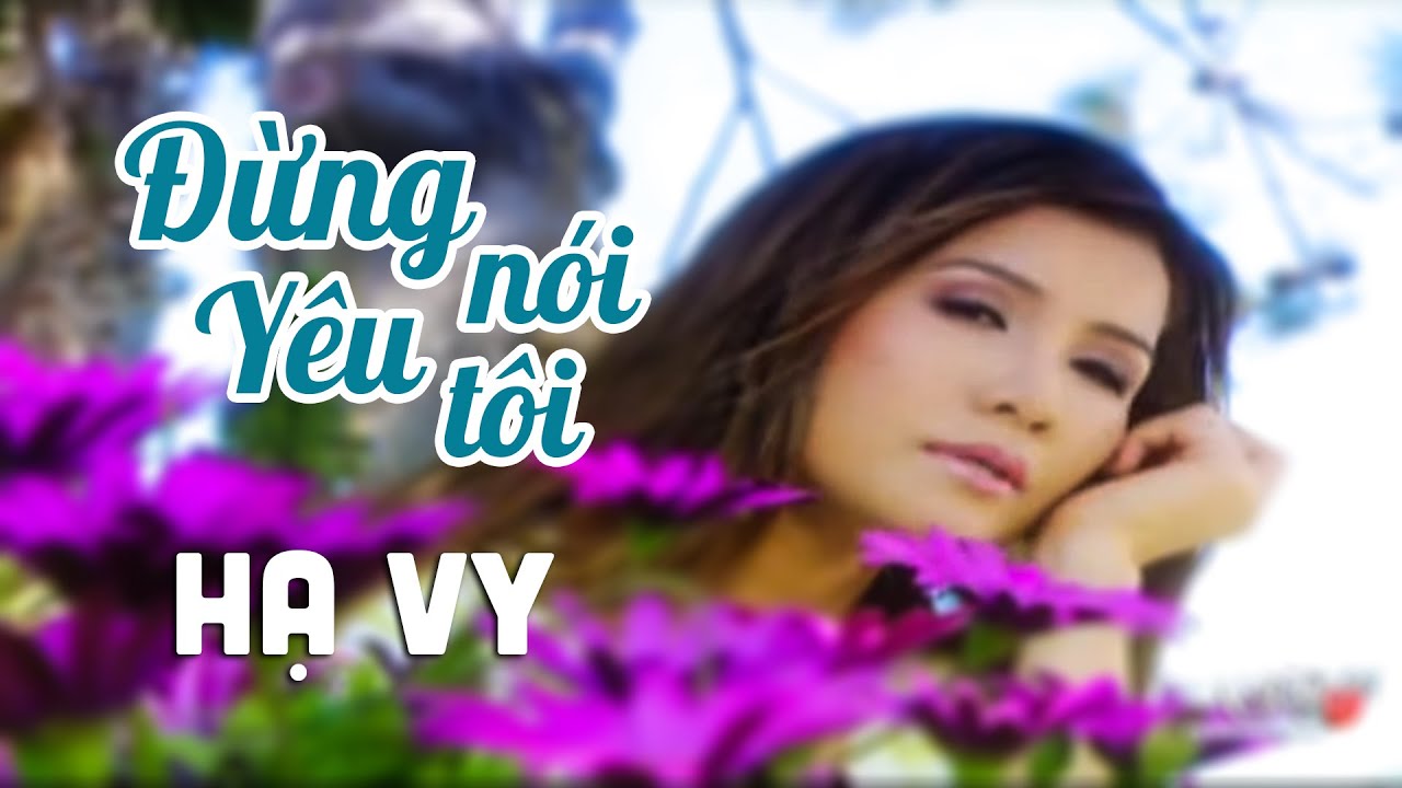 Lời Bài Hát Đừng Nói Yêu Tôi – Hợp Âm & Hướng Dẫn Bản Quyền