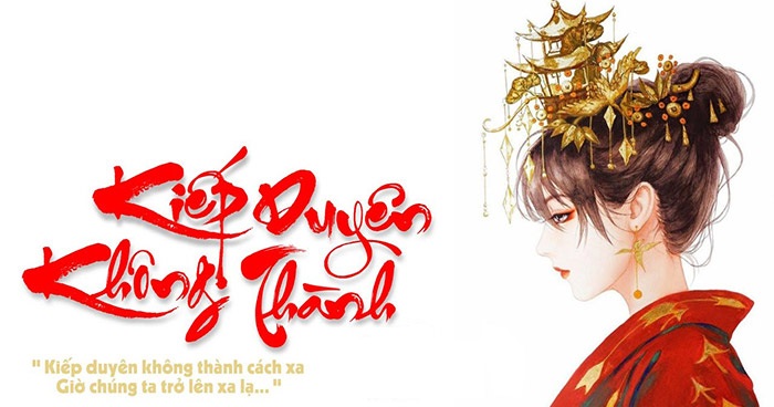 Lời Bài Hát Kiếp Duyên Không Thành | Lyrics Chuẩn Đầy Đủ Mới Nhất