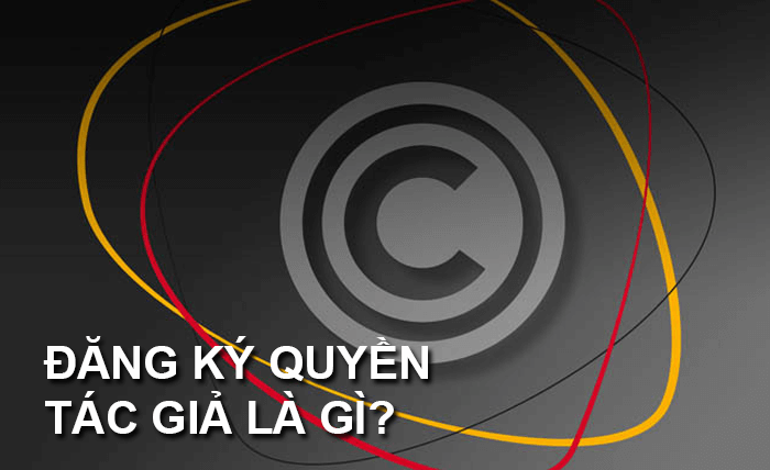 Đăng ký quyền tác giả là gì?